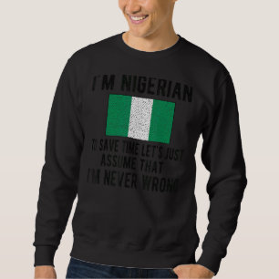 Sweatshirt Je suis Nigérian Drapeau Nigeria Racines Nigériane
