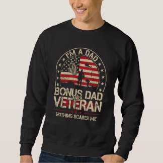 Sweatshirt Je suis Papa Bonus Papa Et Un Vétéran Rien N'A Peu