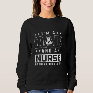 Sweatshirt Je suis papa et infirmière, rien ne me fait peur p