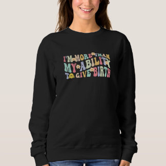 Sweatshirt Je suis plus que ma capacité à donner le choix de