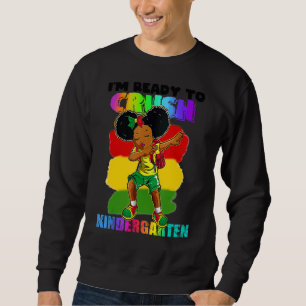Sweatshirt Je suis prêt à écraser Kinder Garten Black Girl Af