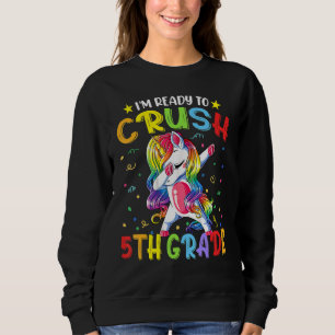 Sweatshirt Je suis prêt à écraser la 5e année Unicorn fille d