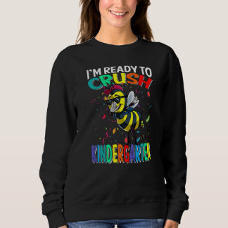 Sweatshirt Je suis prêt à écraser la maternelle Bee Back To S