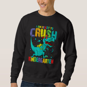 Sweatshirt Je suis prêt à écraser la maternelle Dino Retour à