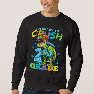 Sweatshirt Je suis prêt à écraser le dinosaure Rex de 2e anné