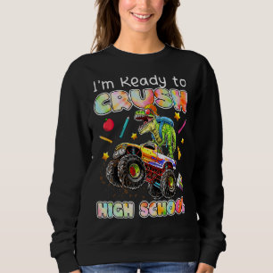 Sweatshirt Je suis prêt à écraser les Dinos de Camion Monster