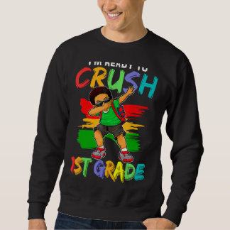 Sweatshirt Je suis prêt à écraser les garçons noirs de 1ère a