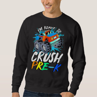 Sweatshirt Je suis prêt à écraser Pré K Monster Truck Prek Re