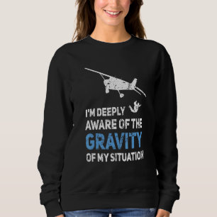 Sweatshirt Je Suis Profondément Conscient De La Gravité De Ma