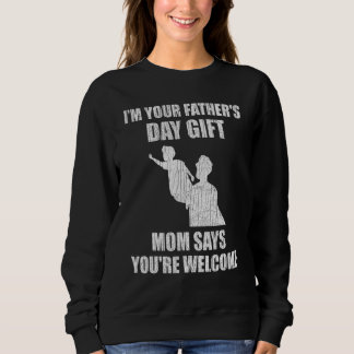 Sweatshirt Je suis ta mère Fête des pères dit que tu es la bi