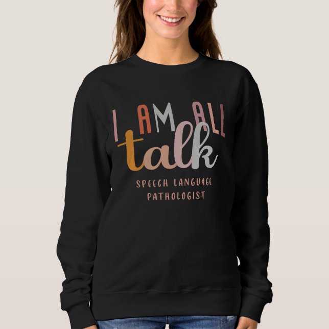 Sweatshirt Je suis tout parole SLP orthophoniste Thérapeuthe (Devant)