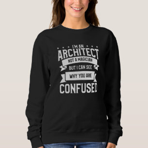 Sweatshirt Je suis un architecte pas une architecture magicie