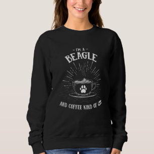 Sweatshirt Je Suis Un Beagle Et Un Café Type De Beagle Anglai