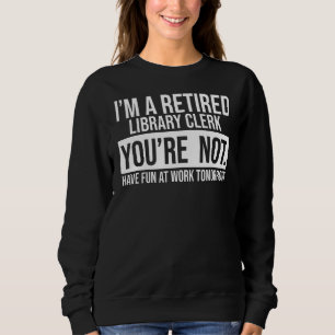 Sweatshirt Je suis un commis de bibliothèque à la retraite Vo