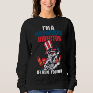 Sweatshirt Je suis un directeur Fireworks Si je vous exécute
