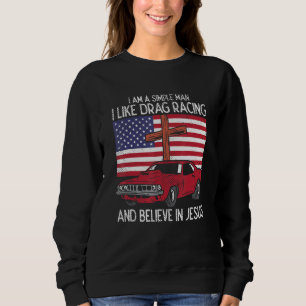 Sweatshirt Je suis un homme simple, j'aime la course de drags
