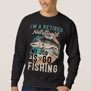 Sweatshirt Je suis un nutritionniste à la retraite, mon trava