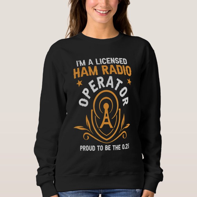Sweatshirt Je suis un opérateur radio amateur agréé fier d'êt (Devant)