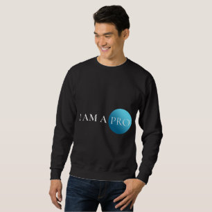 Sweatshirt JE SUIS UN PRO Empowerment Minimaliste