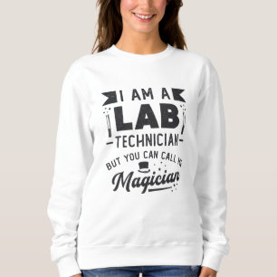 Sweatshirt Je Suis Un Technicien De Laboratoire Science Labor