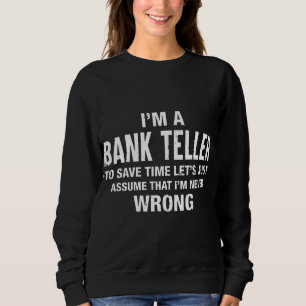Sweatshirt Je suis un vendeur de banque et je ne me trompe ja