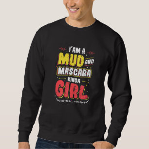 Sweatshirt Je suis une boue et Mascara Kinda Girl