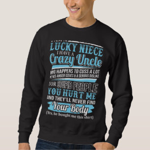 Sweatshirt Je Suis Une Chanceuse Nièce J'Ai Un Oncle Fou Qu'I