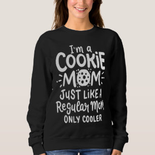 Sweatshirt Je suis une maman cookie tout comme une maman norm