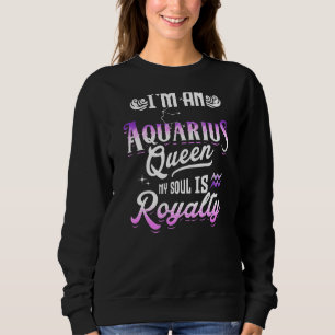 Sweatshirt Je suis une reine Aquarius Mon âme est Pourcentage