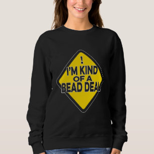 Sweatshirt Je suis une sorte de perle de métier de perles cou