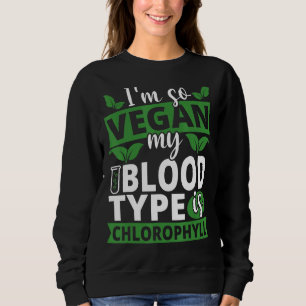 Sweatshirt Je suis végétalien Mon groupe sanguin est le chlor