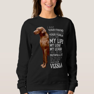 Sweatshirt Je Suis Votre Ami Votre Partenaire Votre Vizsla Ch