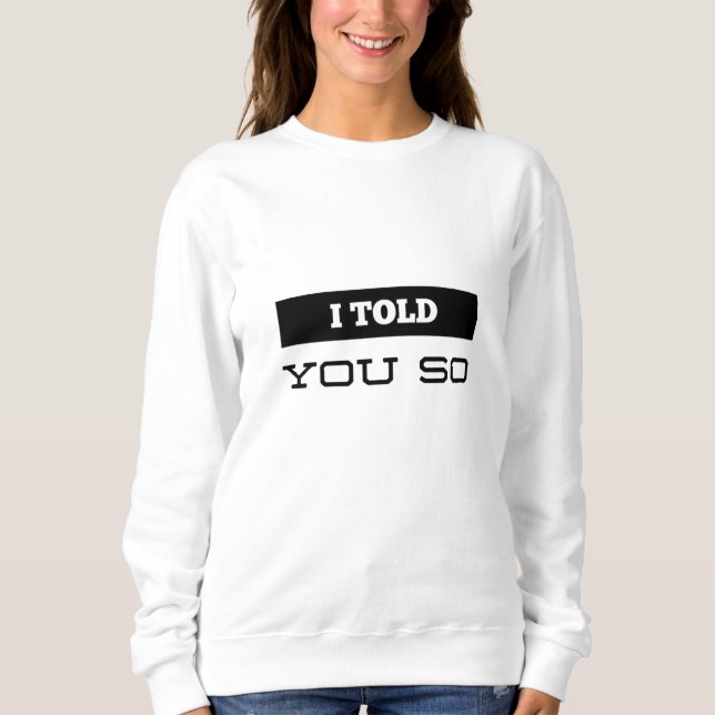 Sweatshirt Je T'Ai Dit Ça (Devant)