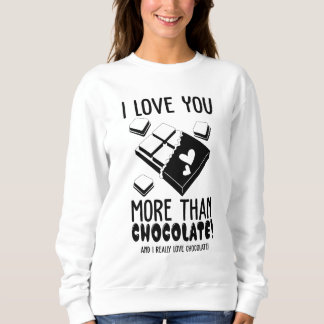 Sweatshirt Je t'aime plus que le chocolat noir et blanc