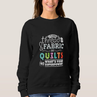 Sweatshirt Je transforme le fil et le tissu en courtepointes