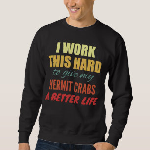 Sweatshirt Je Travaille Aussi Dur Pour Donner Un Meilleur À M