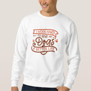 Sweatshirt Je Travaille Des Chiens Durs