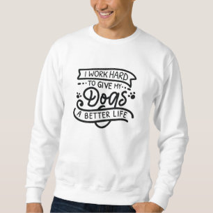 Sweatshirt Je Travaille Des Chiens Durs