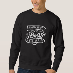 Sweatshirt Je Travaille Des Chiens Durs