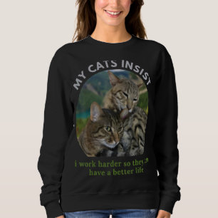 Sweatshirt Je Travaille Dur Pour Que Mon Chat Puisse Avoir Un