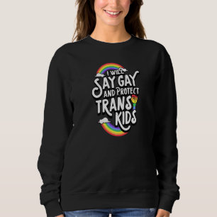 Sweatshirt Je Vais Dire Gay Et Protéger Trans Enfants Florida