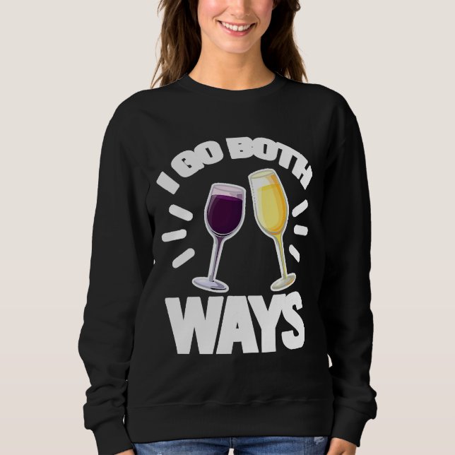 Sweatshirt Je Vais Les Deux Manières Vin Alcool (Devant)