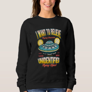Sweatshirt Je Veux Croire Ufo Saucer Alien Hunter
