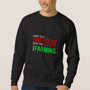 Sweatshirt Je Veux Faire Des Choses Sale Avec Vous Comme L'Ag
