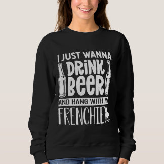 Sweatshirt Je Veux Juste Boire De La Bière Avec Mon Français 