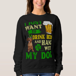 Sweatshirt Je Veux Juste Boire De La Bière Et Accrocher Avec