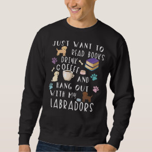 Sweatshirt Je Veux Juste Lire Des Livres Boire Du Café Et Han