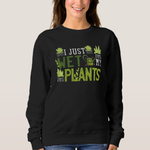 Sweatshirt Je Viens D'Accueillir Ma Chemise Plante Drôle Cade