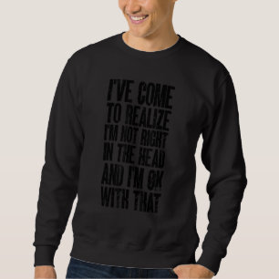 Sweatshirt Je viens de réaliser que je n'ai pas raison dans l