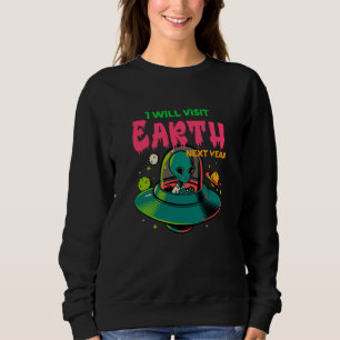 Sweatshirt Je visiterai la Terre l'année prochaine!!!! Extrat